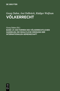 Formen Des Volkerrechtlichen Handelns; Die Inhaltliche Ordnung Der Internationalen Gemeinschaft