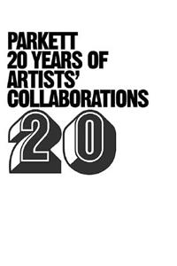 Parkett: 20 Years of Artists' Collaborations