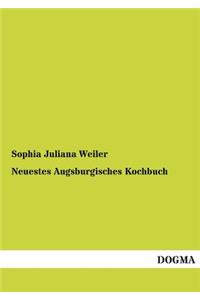 Neuestes Augsburgisches Kochbuch