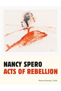 Nancy Spero: Acts of Rebellion