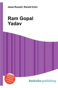 RAM Gopal Yadav