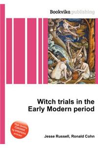 Witch Trials in the Early Modern Period
