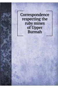 Correspondence respecting the ruby mines of Upper Burmah