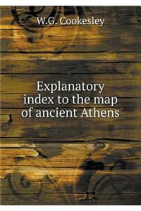 Explanatory Index to the Map of Ancient Athens