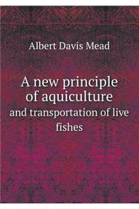 A New Principle of Aquiculture and Transportation of Live Fishes