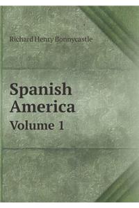 Spanish America Volume 1