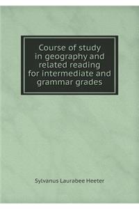 Course of Study in Geography and Related Reading for Intermediate and Grammar Grades