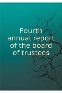 Fourth Annual Report of the Board of Trustees