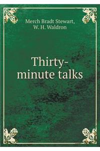 Thirty-Minute Talks