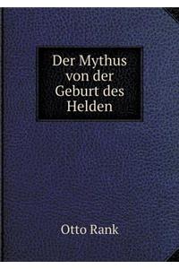 Der Mythus Von Der Geburt Des Helden