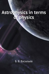 Astrophysics in terms of physics