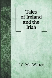 Tales of Ireland and the Irish
