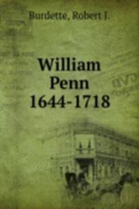 WILLIAM PENN 1644-1718