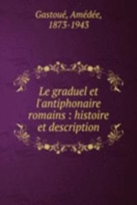 Le graduel et l'antiphonaire romains. Histoire et description