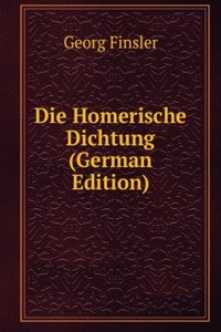 Die Homerische Dichtung (German Edition)