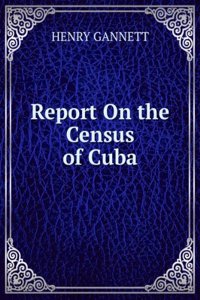 Report On the Census of Cuba