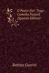 O Pastor Fiel: Tragi-Comedia Pastoril (Spanish Edition)