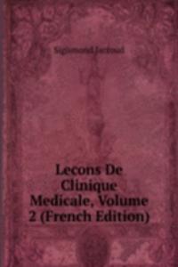 Lecons De Clinique Medicale, Volume 2 (French Edition)