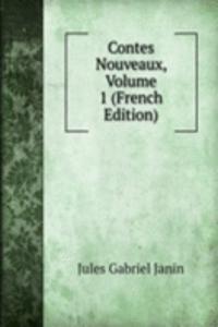 Contes Nouveaux, Volume 1 (French Edition)