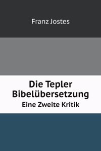 Die Tepler Bibelubersetzung