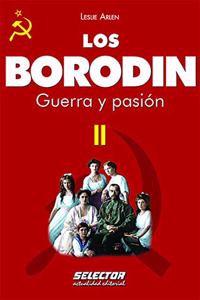Borodin II, Los. Guerra Y Pasion