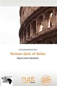 Roman Dam of Belas