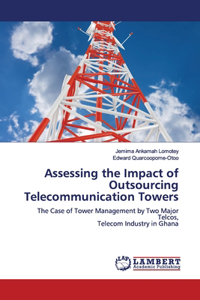 Assessing the Impact of Outsourcing Telecommunication Towers