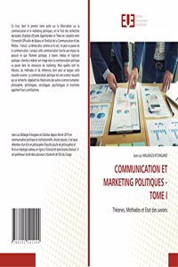 Communication Et Marketing Politiques - Tome I