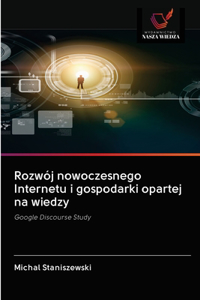 Rozwój nowoczesnego Internetu i gospodarki opartej na wiedzy
