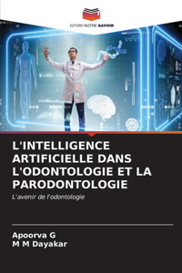 L'Intelligence Artificielle Dans l'Odontologie Et La Parodontologie