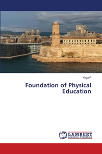 Foundation of Physical Education