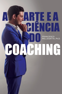 A arte e a ciencia do coaching