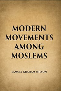 Modern Movements Among Moslems