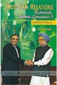 Indo- Pak Relations: Glamour Drama Or Diplomacy?