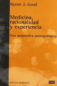 Medicina, racionalidad y experiencia: una perspectiva antropologica