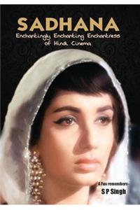 Sadhana Enchantingly Enchanting Enchantress Of Hindi Cinema