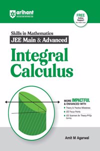 Arihant Skills in Mathematics for JEE Main & Advanced- Integral Calculus | Fully revised with Theory and Practice Milestones, JEE Focus Points, JEE Scanner for Theory-PYQs Syncing | For Exam Exam 2025-26