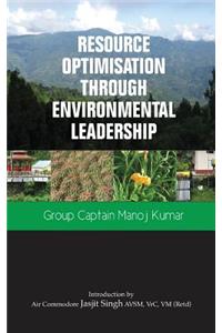 Resource Optimisation Through Environmental Leadership