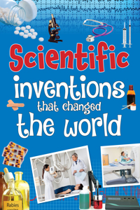 Scientific Inventions  That Changed The World