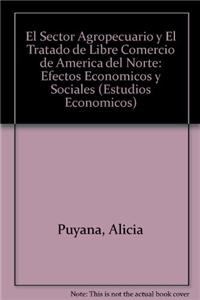 El Sector Agropecuario y El Tratado de Libre Comercio de America del Norte