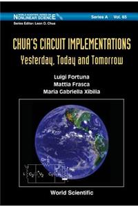 Chua's Circuit Implementations: Yesterday, Today And Tomorrow