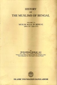 History of the Muslims of Bengal. Vol. I A & Vol. I B.