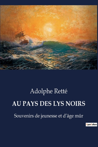 Au Pays Des Lys Noirs