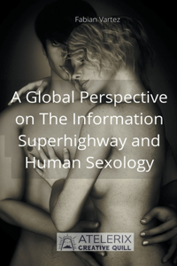 Global Perspective on The Information Superhighway and Human Sexology