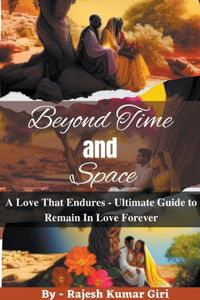 Beyond Time and Space