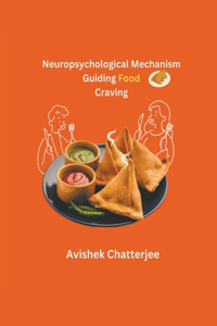 Neuropsychological Mechanism Guiding Food Craving