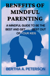 Benefits Of Mindful Parenting