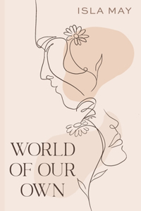 World of Our Own