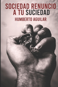 Sociedad Renuncio a tu Suciedad