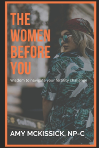The Women Before You